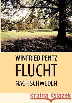 Flucht nach Schweden Winfried Pentz 9783833451997