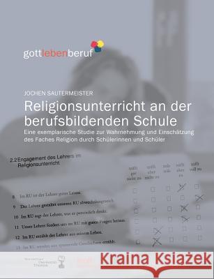 Religionsunterricht an der berufsbildenden Schule Sautermeister, Jochen 9783833452239 Books on Demand