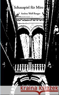 Schauspiel für Miro Andrea Wolf-Burger 9783833452277