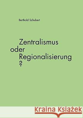 Zentralismus oder Regionalisierung?: Strukturelle Entwicklungen im Mittelstufenbereich der Evangelischen Kirche in Hessen und Nassau bis zum Jahr 1990 Schubert, Berthold 9783833452413 Bod