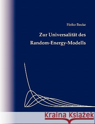 Zur Universalität des Random-Energy-Modells Bauke, Heiko 9783833454257 Books on Demand