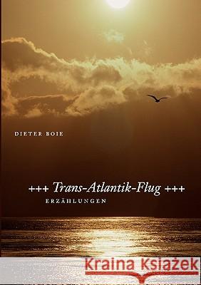 Trans-Atlantik-Flug Dieter Boie 9783833455032 Books on Demand