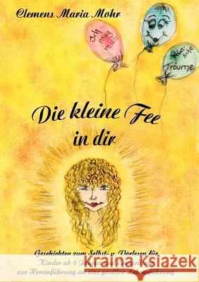 Die kleine Fee in dir Clemens Maria Mohr 9783833456732