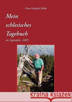 Mein schlesisches Tagebuch: im September 2005 Milde, Hans-Manfred 9783833462306 Bod