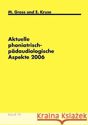 Aktuelle phoniatrisch-pädaudiologische Aspekte 2006 Gross, M. 9783833462948 Books on Demand