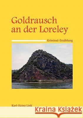 Goldrausch an der Loreley Karl-Heinz Link 9783833465093