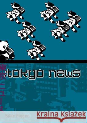 Tokyo News Silke Figgen 9783833467288 Books on Demand