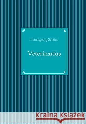 Veterinarius Hannsgeorg Schtz 9783833472848