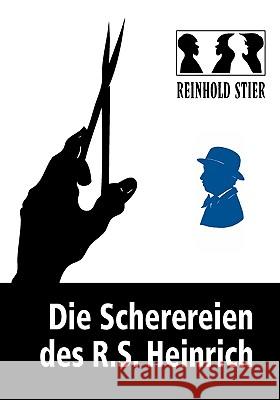 Die Scherereien des R.S. Heinrich Reinhold Stier 9783833476631