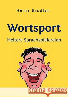 Wortsport: Heitere Sprachspielereien Brudler, Heinz 9783833476969