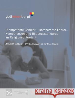 Kompetente Schüler - kompetente Lehrer Schmidt, Joachim 9783833478055