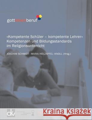 Kompetente Schüler - kompetente Lehrer Schmidt, Joachim 9783833478055 Books on Demand