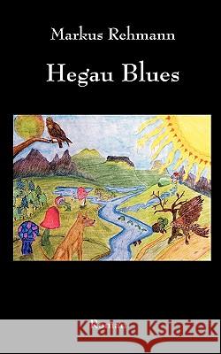 Hegau Blues Markus Rehmann 9783833478772