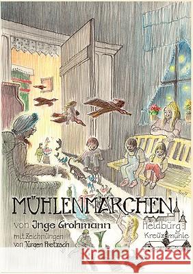 Mühlenmärchen Inge Grohmann 9783833479557