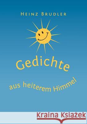 Gedichte aus heiterem Himmel Heinz Brudler 9783833480836