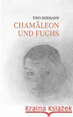 Chamäleon und Fuchs: Roman Hermann, Tino 9783833481000