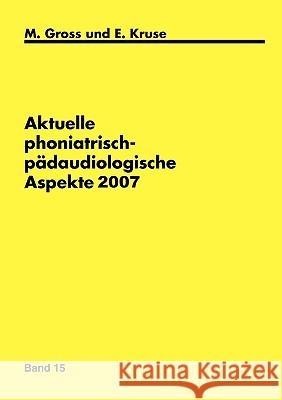 Aktuelle phoniatrisch- pädaudiologische Aspekte 2007 Gross, M. 9783833485787 Bod