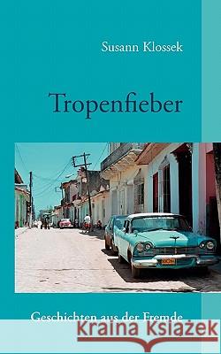 Tropenfieber Susann Klossek 9783833486692
