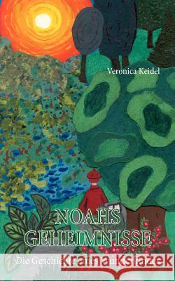 Noahs Geheimnisse: Die Geschichte eines Wunderkindes Keidel, Veronica 9783833487071 Books on Demand