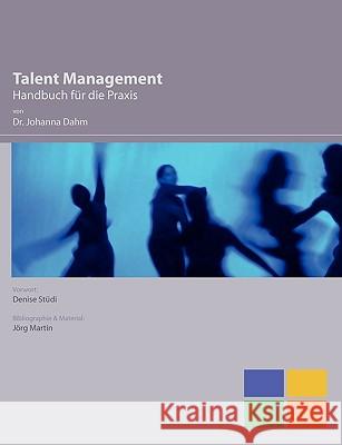 Talent Management: Ein Handbuch für die Praxis Dahm, Johanna 9783833488146