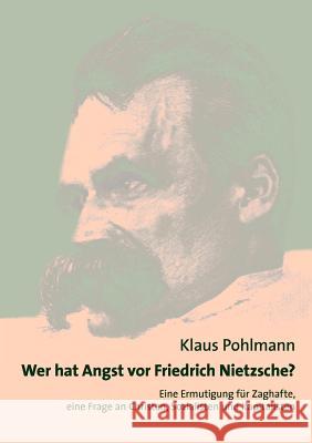 Wer hat Angst vor Friedrich Nietzsche Klaus Pohlmann 9783833489143 Books on Demand