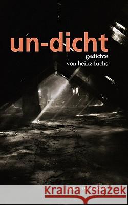 undicht: Gedichte von Heinz Fuchs Fuchs, Heinz 9783833494536 Books on Demand