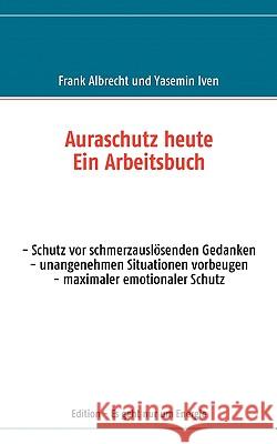 Auraschutz heute: Ein Arbeitsbuch Albrecht, Frank 9783833495151 Books on Demand