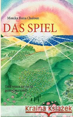 Das Spiel: Und wenn sie nicht gestorben sind? Monika Runa Chaloun 9783833497308 Books on Demand