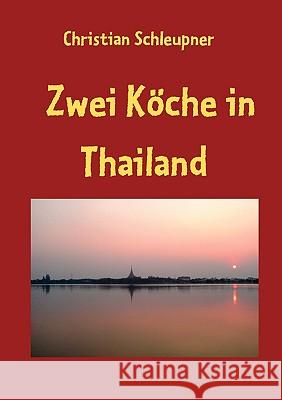 Zwei Köche in Thailand Schleupner, Christian 9783833498008 Books on Demand