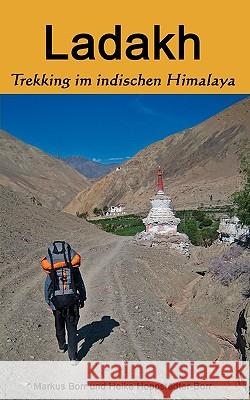 Ladakh: Trekking im indischen Himalaya Markus Borr, Heike Hoppstädter-Borr 9783833498459 Books on Demand