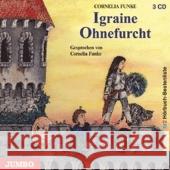 Igraine Ohnefurcht, 3 Audio-CDs : Lesung Funke, Cornelia 9783833710988