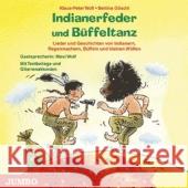 Indianerfeder und Büffeltanz, 1 Audio-CD : Lieder und Geschichten von Indianern, Regenmachern, Büffeln und kleinen Wölfen Wolf, Klaus-Peter; Göschl, Bettina 9783833712623