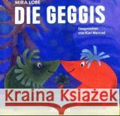 Die Geggis, 1 Audio-CD Lobe, Mira 9783833713040