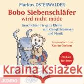 Bobo Siebenschläfer wird nicht müde, Audio-CD : Geschichten für ganz Kleine mit KlangErlegbnissen und Musik. Mit Lied für Bobo Osterwalder, Markus 9783833723490 Jumbo Neue Medien