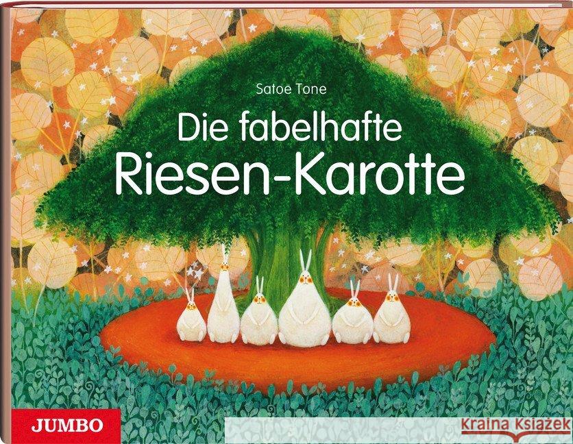 Die fabelhafte Riesen-Karotte Tone, Satoe 9783833730627 Jumbo Neue Medien