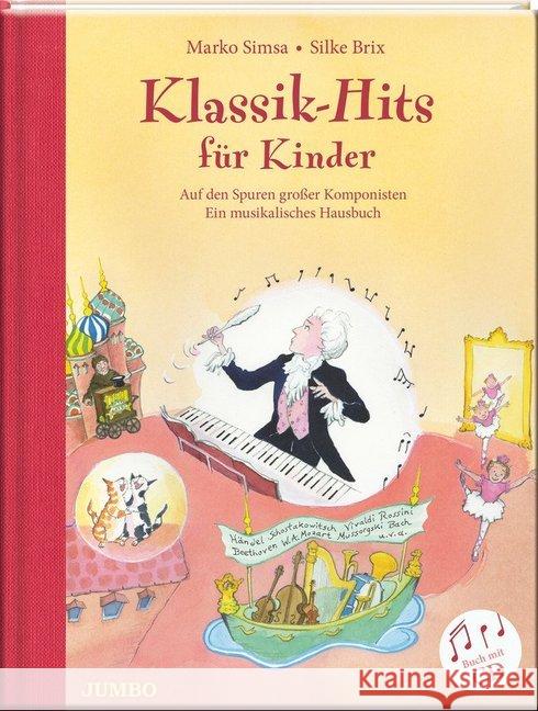 Klassik-Hits für Kinder, m. Audio-CD : Auf den Spuren großer Komponisten. Ein musikalisches Hausbuch Simsa, Marko 9783833733086