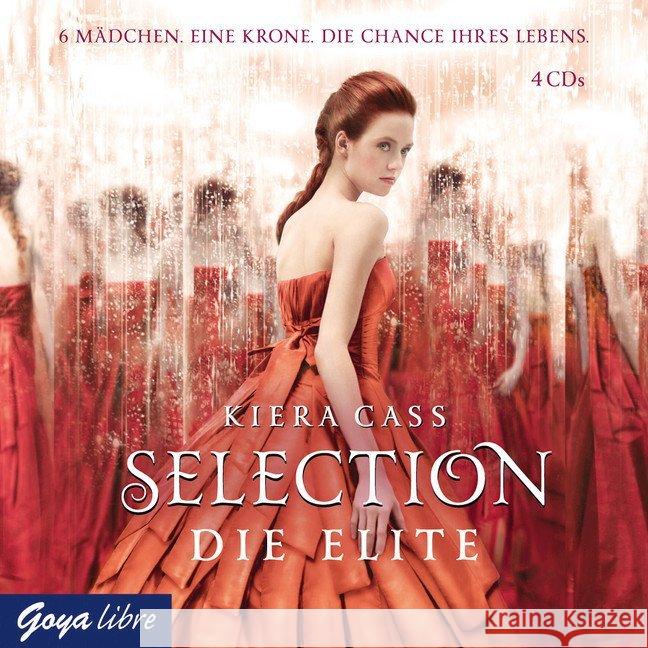 Selection - Die Elite, 4 Audio-CDs : 6 Mädchen. Eine Krone. Die Chance Ihres Lebens. Lesung Cass, Kiera 9783833733703 Jumbo Neue Medien