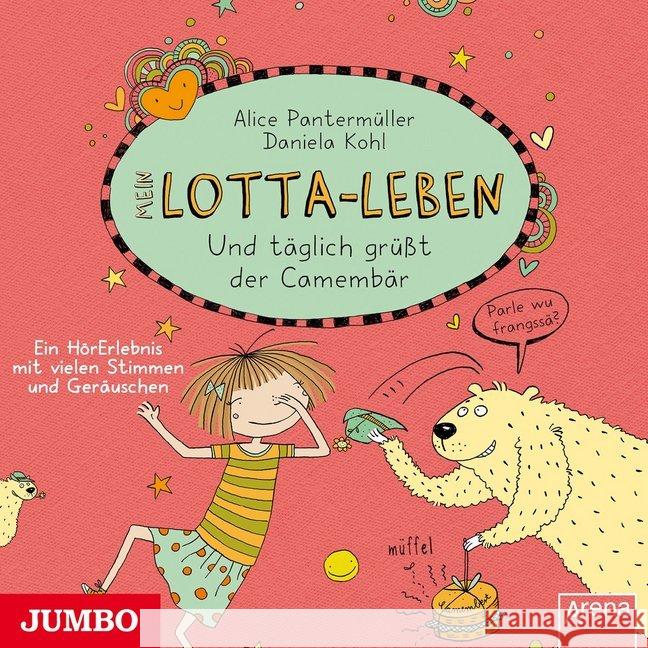 Mein Lotta-Leben - Und täglich grüßt der Camembär, Audio-CD : Ein Hörerlebnis mit vielen Stimmen und Geräuschen Pantermüller, Alice 9783833734397 Jumbo Neue Medien