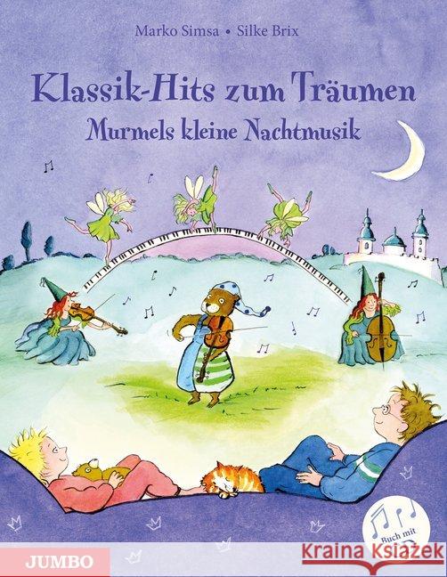 Klassik-Hits zum Träumen, m. Audio-CD : Murmels kleine Nachtmusik Simsa, Marko; Brix, Silke 9783833734847 Jumbo Neue Medien