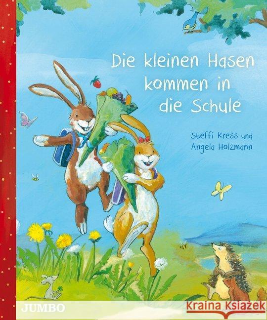 Die kleinen Hasen kommen in die Schule Kress, Steffi; Holzmann, Angela 9783833736827 Jumbo Neue Medien