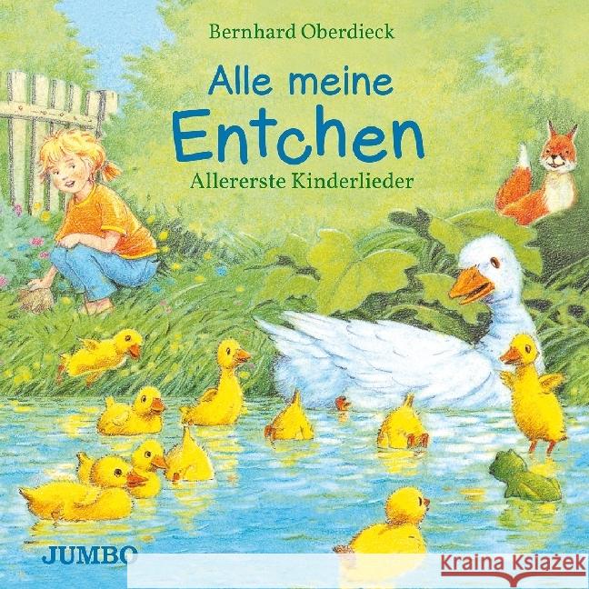 Alle meine Entchen : Allererste Kinderlieder Oberdieck, Bernhard 9783833737961 Jumbo Neue Medien