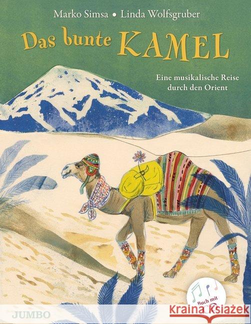 Das bunte Kamel, m. Audio-CD : Eine musikalische Reise durch den Orient Simsa, Marko 9783833738876