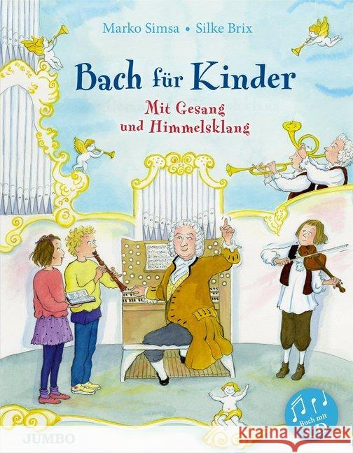 Bach für Kinder, m. 1 Audio-CD, m. 1 Buch Simsa, Marko; Brix, Silke 9783833741821 Jumbo Neue Medien