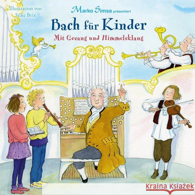 Bach für Kinder. Mit Gesang und Himmelsklang, Audio-CD Simsa, Marko 9783833742002 Jumbo Neue Medien