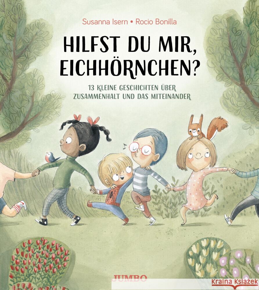 Hilfst du mir, Eichhörnchen? 13 kleine Geschichten über Zusammenhalt und Miteinander Isern, Susanna 9783833747991