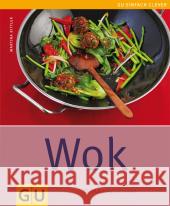 Wok : Neue Vielfalt für Asien-Köche schnell, knackig und exotisch Kittler, Martina   9783833806896 Gräfe & Unzer