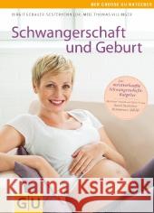 Schwangerschaft und Geburt Sesterhenn-Gebauer, Birgit; Villinger, Thomas 9783833820601