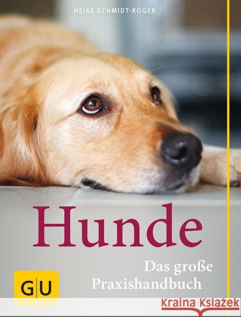 Hunde - Das große Praxishandbuch Schmidt-Röger, Heike 9783833828744