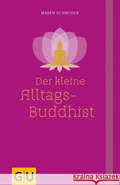 Der kleine Alltagsbuddhist Schneider, Maren 9783833829017