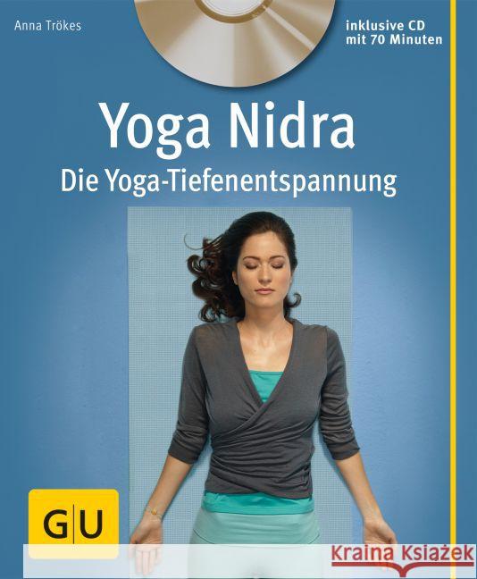 Yoga Nidra, m. Audio-CD : Die Yoga-Tiefenentspannung Trökes, Anna 9783833829338 Gräfe & Unzer